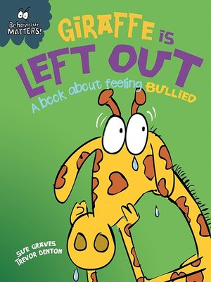 cover image of Giraffe Is Left Out--A book about feeling bullied